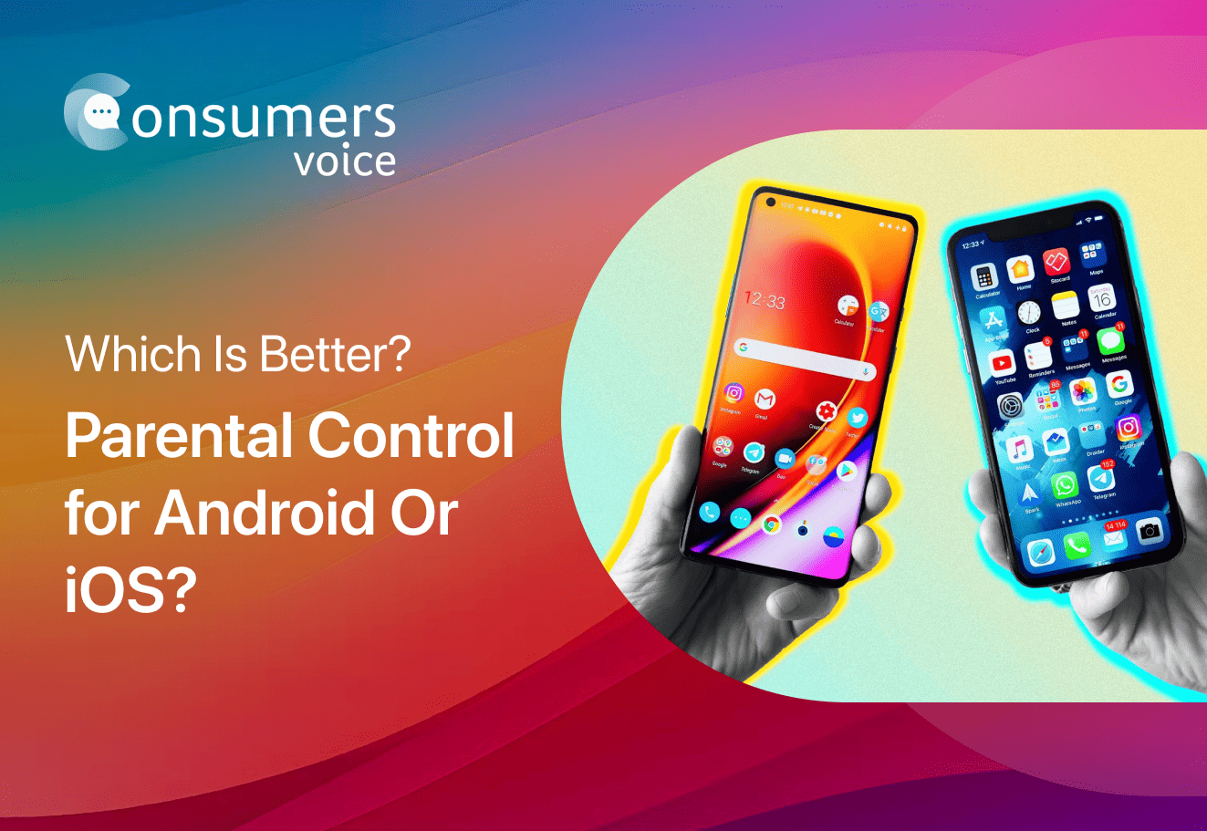 Which Is Better? Parental Control for Android Or iOS?