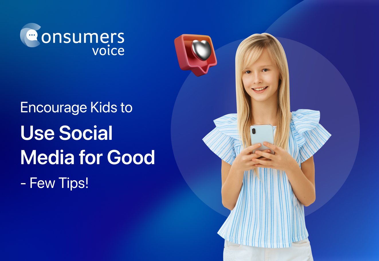 Encourage Kids to Use Social Media for Good – Few Tips!