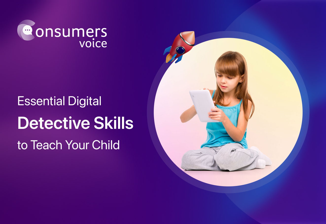 Essential Digital Detective Skills to Teach Your Child